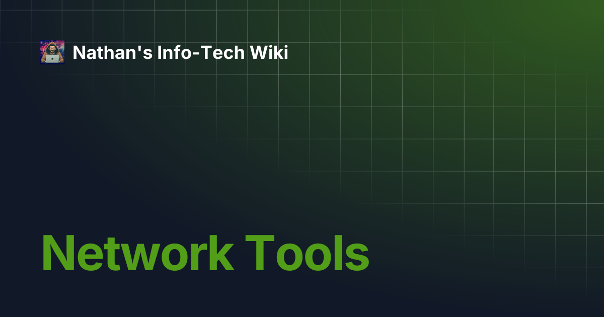 Network Tools | Nathan's Info-Tech Wiki