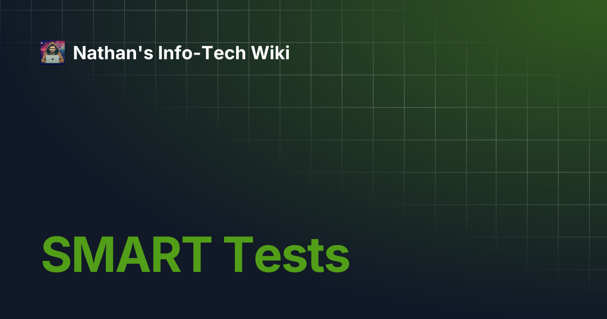 SMART Tests | Nathan's Info-Tech Wiki